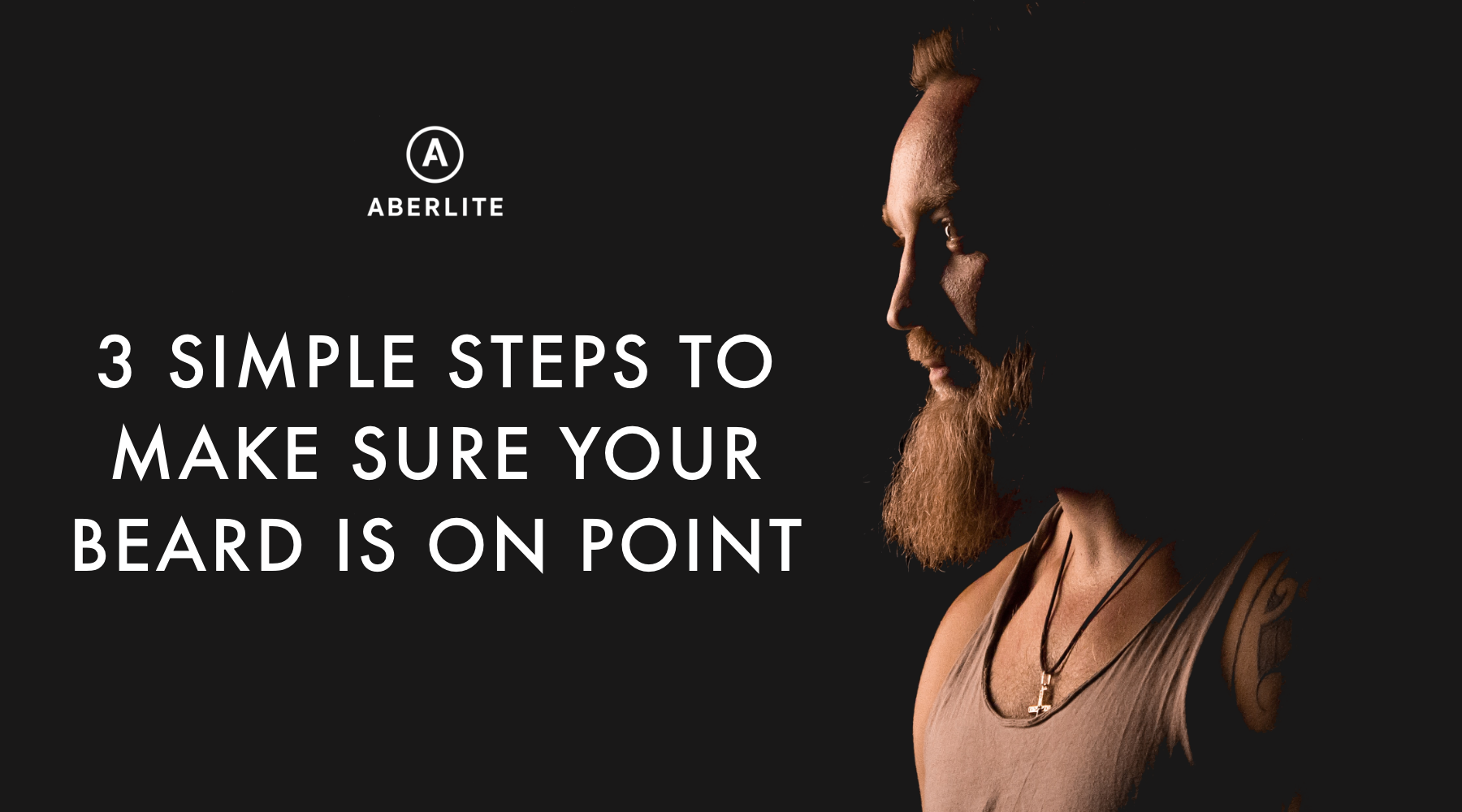 3 Simple Steps to Make Sure Your Beard Is on Point