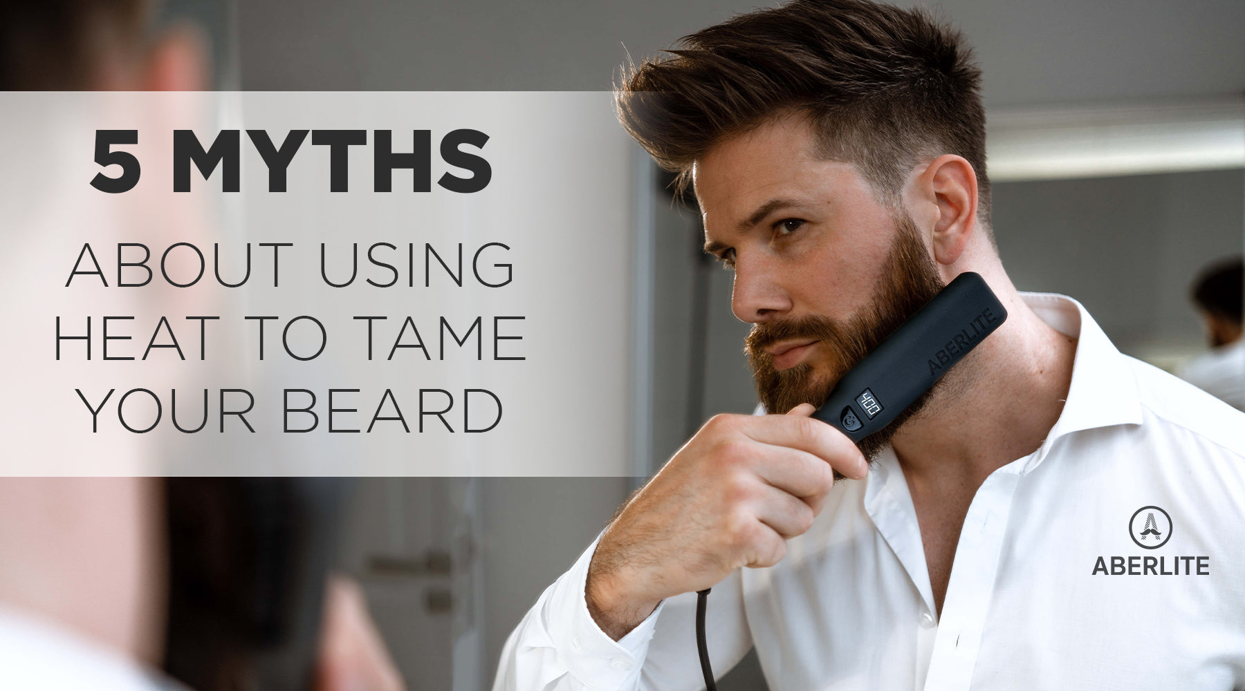5 Myths About Using Heat to Tame Your Beard