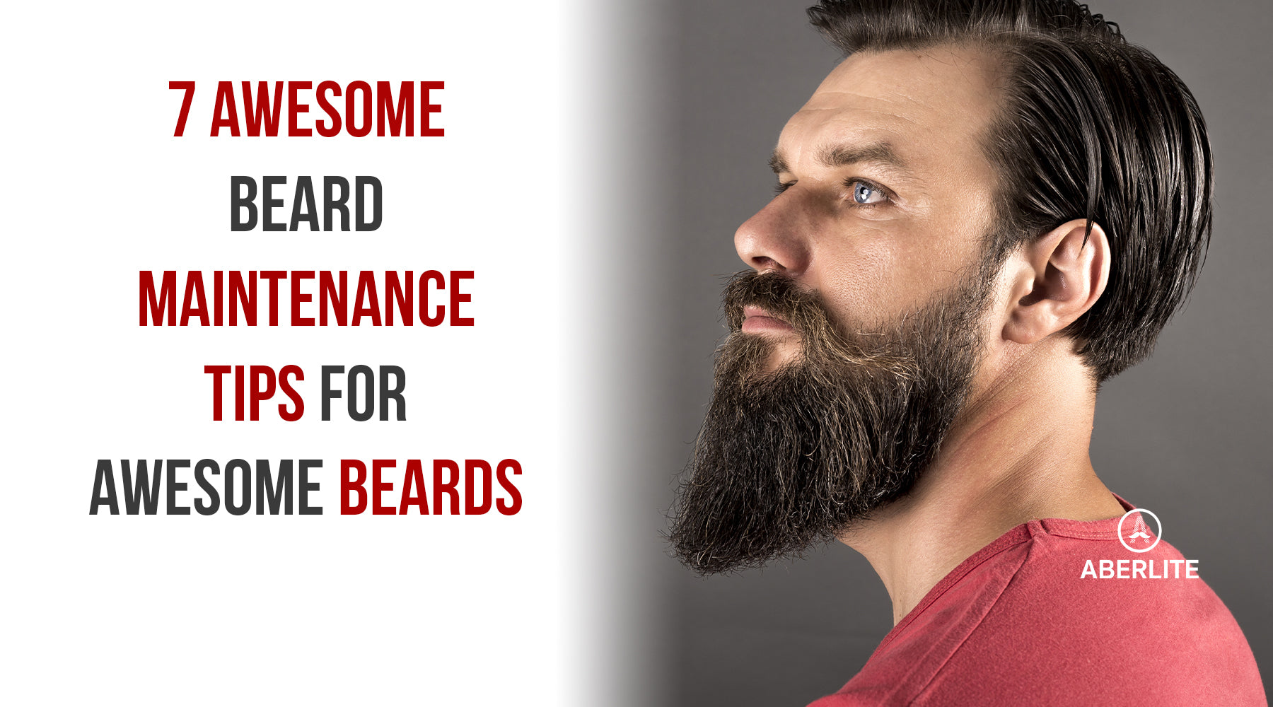 7 Awesome Beard Maintenance Tips for Awesome Beards